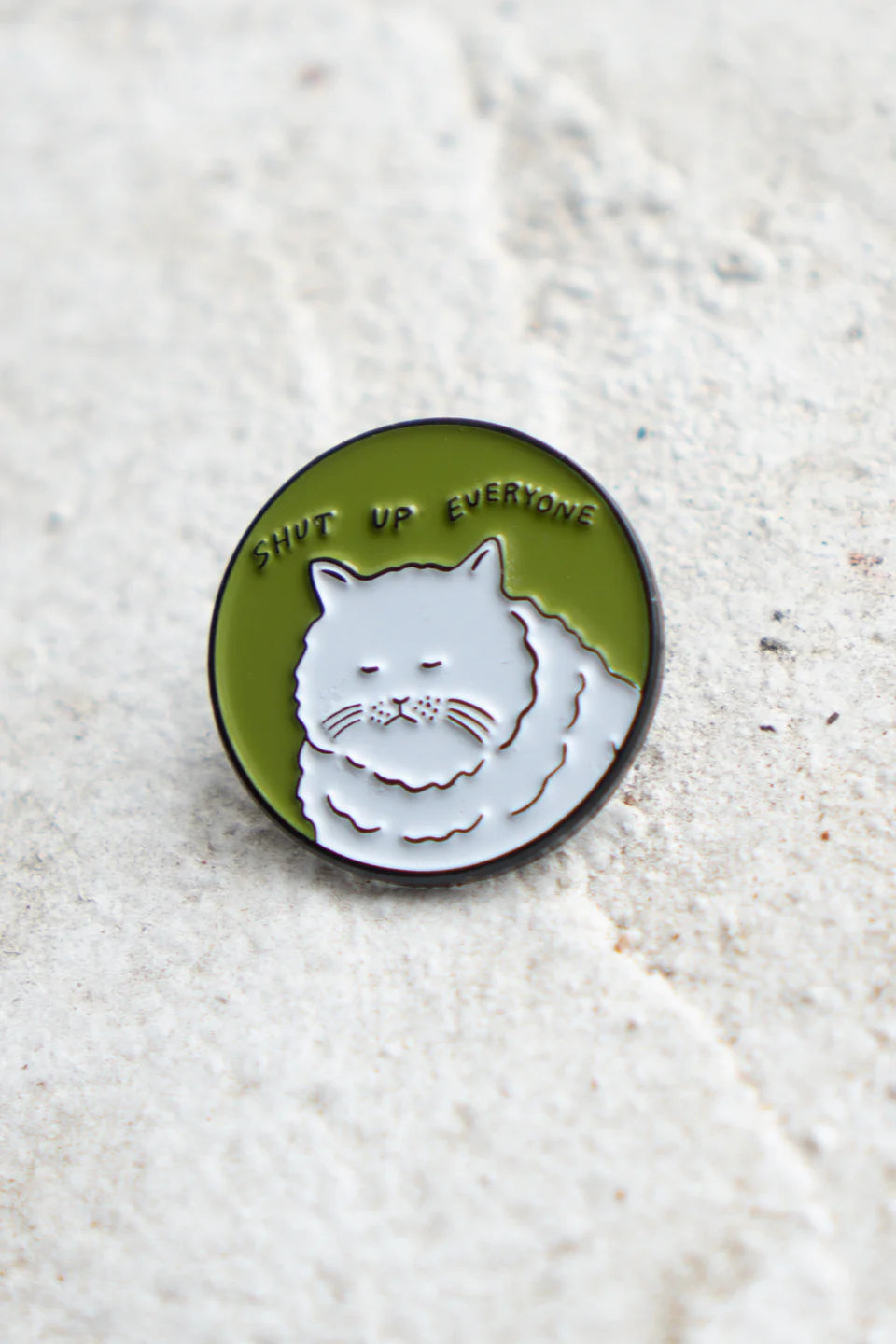 Shut Up Everyone | Pin