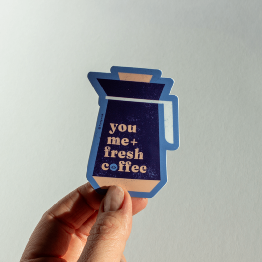 Sticker–You, Me + Fresh Coffee