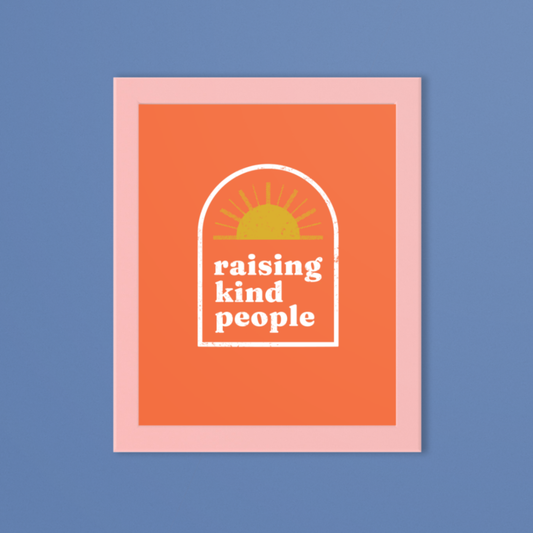 8x10 Print–Raising Kind People