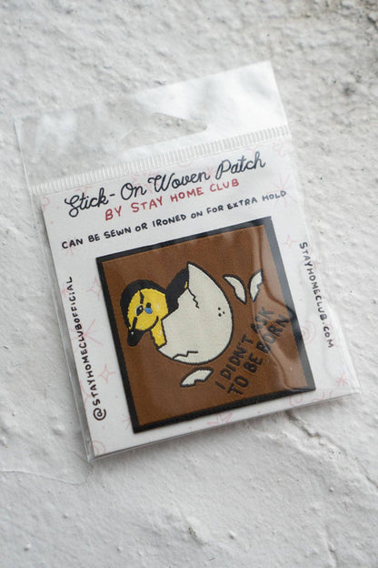 Didn't Ask to be Born - Woven Sticky Patch